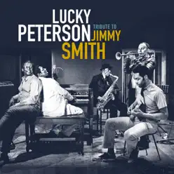 Tribute to Jimmy Smith - Lucky Peterson Tribute to Jimmy Smith - Lucky Peterson