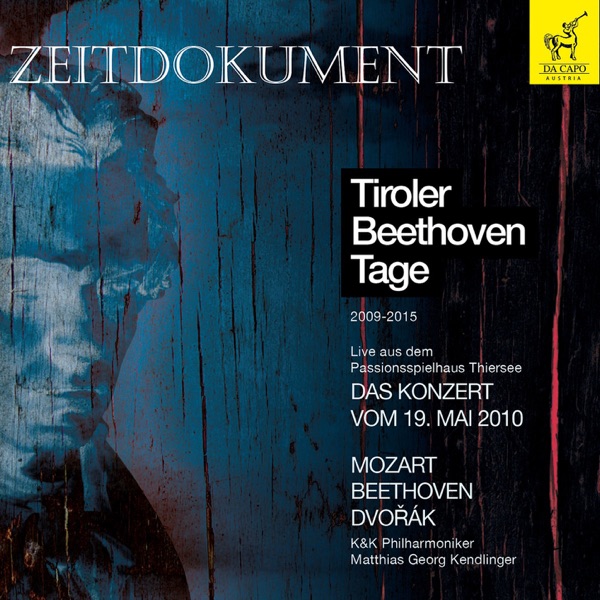 Tiroler Beethoven Tage - Mozart: Ouvertüre "Le nozze di Figaro" - Beethoven: Sinfonie No. 7 - Dvořák: Sinfonie No. 9