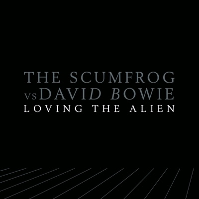 Loving the Alien (The Scumfrog Remixes) - Single