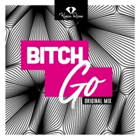 Bitch Go - Single - Karina Rosee