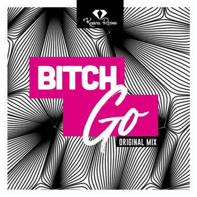 Bitch Go - Single