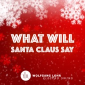 What Will Santa Claus Say (Extended Mix) artwork