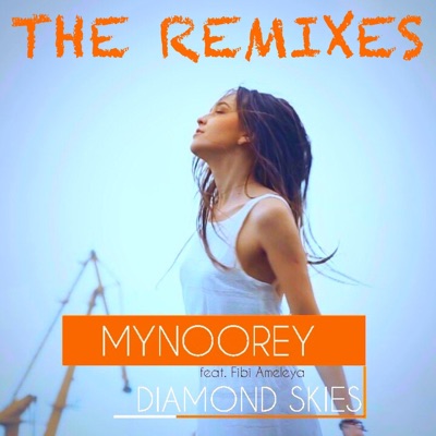 Diamond Skies (feat. Fibi Ameleya) [The Remixes]
