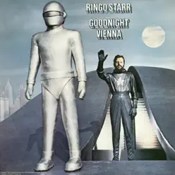 Goodnight Vienna (Bonus Track Version) - Ringo Starr