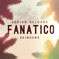 Fanatico - Single - Adrian Delgado & Shinouno