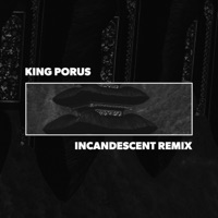 King Porus (Incandescent Remix) - Single - Awal & Incandescent