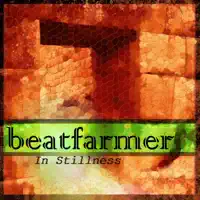 In Stillness — Beatfarmer