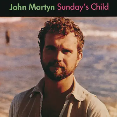 Sunday's Child - John Martyn Sunday's Child - John Martyn