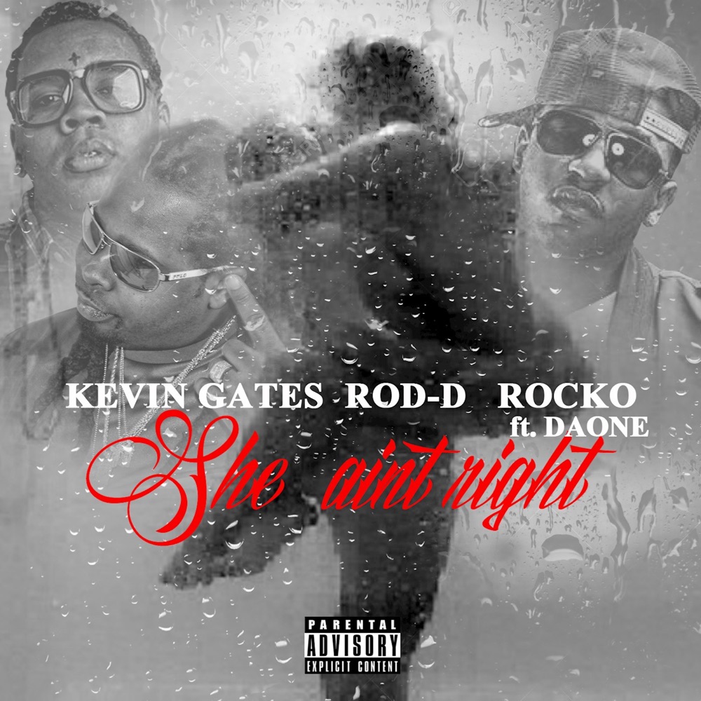 Обложка альбома «She Ain't Right (Remix) [feat. Rocko & Daone] - Single» — Rod D & Kevin Gates
