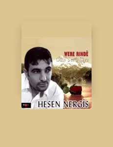 Hesen Nergisを聴いたり、ミュージックビデオを鑑賞したり、経歴やツアー日程などを確認したりしましょう！