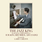 The Jazz King: The Musical Compositions of H.M. King Bhumibol Adulyadej artwork