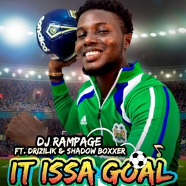 It Issa Goal (feat. Drizilik & Shadow Boxxer) DJ Rampage 232