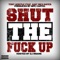 Shut Up (feat. Just Rich Gates & DJ Insane) - Tony Hostile lyrics