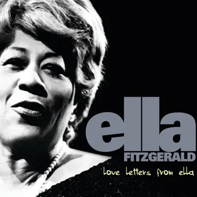 Love Letters from Ella: The Never-Before-Heard Recordings - Ella Fitzgerald