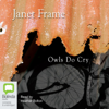 Owls Do Cry (Unabridged) - Janet Frame