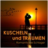 Kuscheln und Träumen (Romantische Schlager)