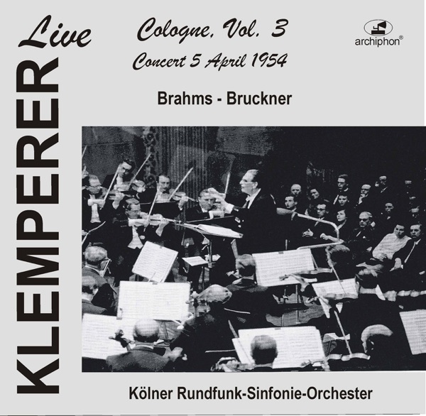Klemperer Live: Cologne, Vol. 3 — Concert 5 April 1954 (Historical Recordings)