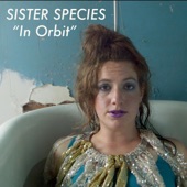 Sister Species - In Orbit