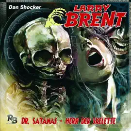Dr. Satanas - Herr der Skelette: Larry Brent 23