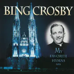 My Favorite Hymns - Bing Crosby