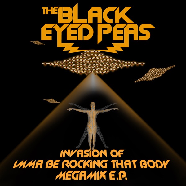 Invasion of Imma Be Rocking That Body (Megamix) - EP - Black Eyed Peas