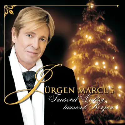 Tausend Lichter, tausend Kerzen - Jürgen Marcus Tausend Lichter, tausend Kerzen - Jürgen Marcus