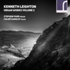 Kenneth Leighton: Organ Works, Vol. 3