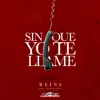 Stream & download Sin Que Yo Te Llame - Single