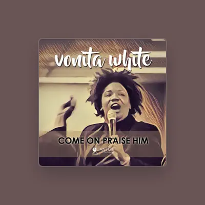 Listen to Vonita White, watch music videos, read bio, see tour dates & more!