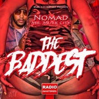 The Baddest (Radio) - Single - Nomad Mr. Murk City