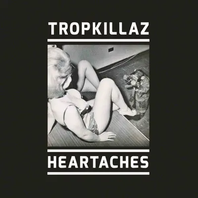 Heartaches - Single - Tropkillaz