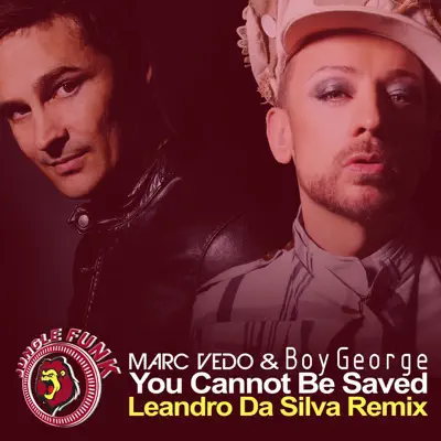 You Cannot Be Saved (Leandro da Silva Remix) - Single - Boy George You Cannot Be Saved (Leandro da Silva Remix) - Single - Boy George