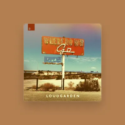 Listen to Loudgarden, watch music videos, read bio, see tour dates & more!