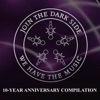 Join the Dark Side, We Have the Music! (10-Year Anniversary Compilation)