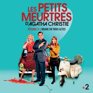 Les petits meurtres d'Agatha Christie, Saison 2, Ep 21 : Drame en 3 actes - Episode 1