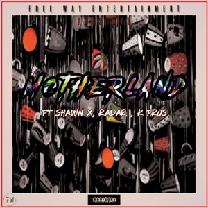 Motherland (feat. Radar, Shawn X & K Fros)