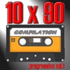 10 X 90 Compilation - Progressive Vol.1