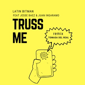 Truss Me (feat. Jesse Baez & Juan Ingaramo) [Tomasa del Real Remix]