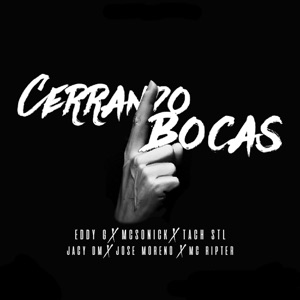 Cerrando Bocas (feat. MC Sonick, Tach STL, Jacy DM, José Moreno & Mc Ripter)