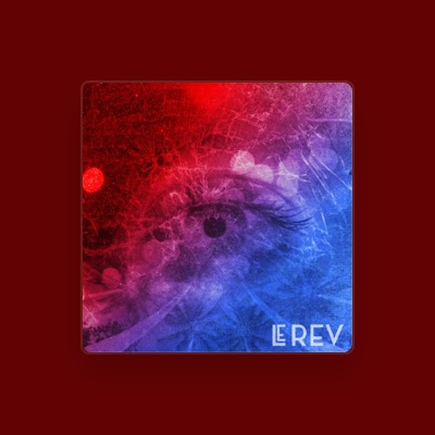 Listen to Le Rev, watch music videos, read bio, see tour dates & more!