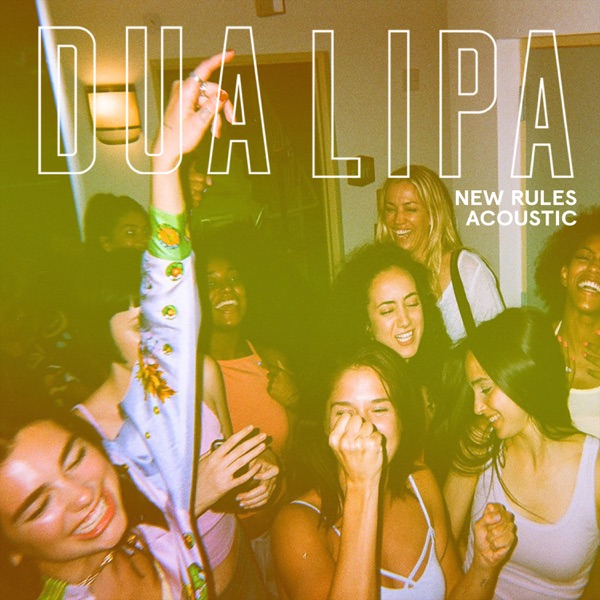 New Rules (Acoustic) - Single - Dua Lipa