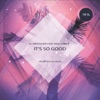 It's So Good (feat. Max Lerner) - EP