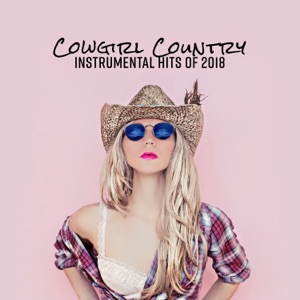 Cowgirl Country – Instrumental Hits of 2018, Western Girls Town, Best Relaxing Acoustic & Steel Guitar