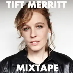Mixtape - Single - Tift Merritt