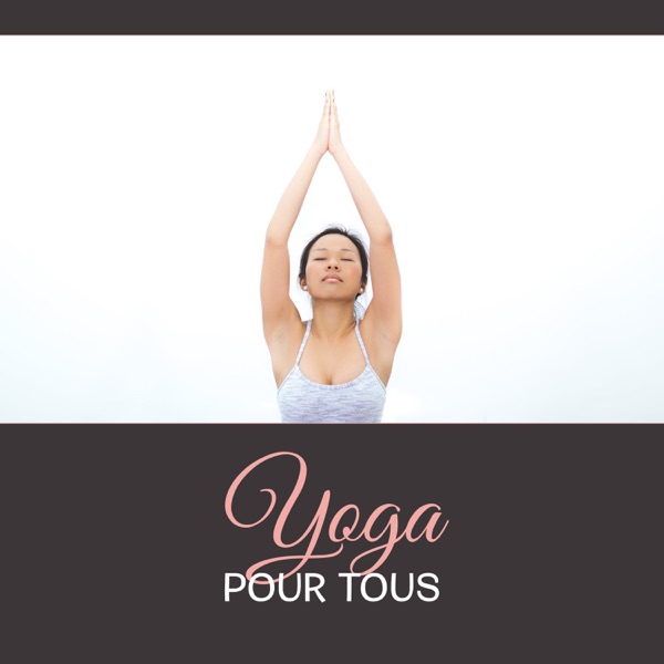 Yoga pour tous - Améliorer la concentration, aide pour l'insomnie, soulagement de stress, procure bien-être et relaxation