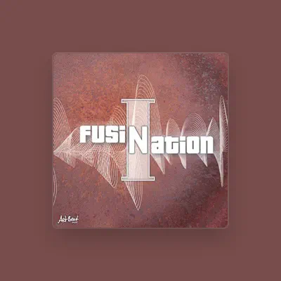Listen to FUSINATION, watch music videos, read bio, see tour dates & more!