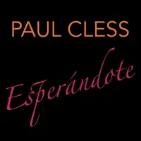Esperandote — Paul Cless
