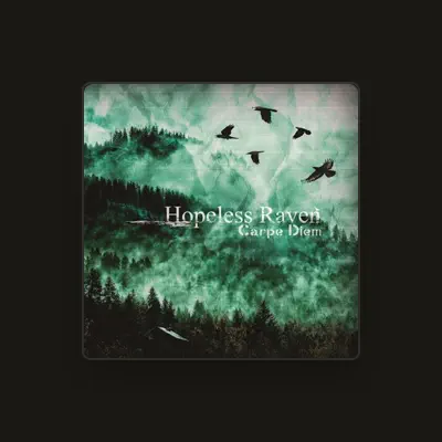 Listen to Hopeless Raven, watch music videos, read bio, see tour dates & more!
