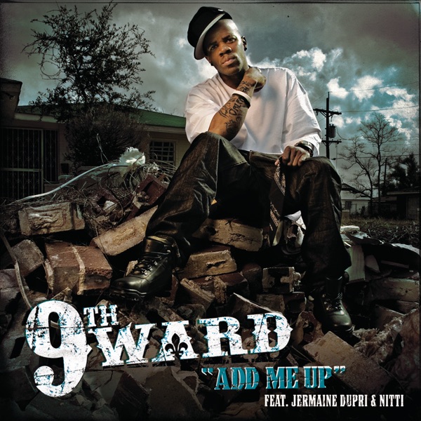 Add Me Up (feat. Jermaine Dupri & Nitti) - Single - 9TH WARD