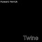 Twine - Howard Herrick lyrics